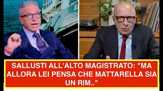 SALLUSTI ALLALTO MAGISTRATO quotMA ALLORA LEI PENSA CHE MATTARELLA SIA UN RIMquot [upl. by Byrn362]