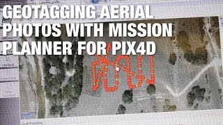 Geotagging Images with Mission Planner for Pix4D [upl. by Declan]