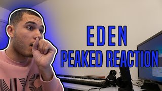 EDEN  Peaked REACTION [upl. by Suiramaj832]