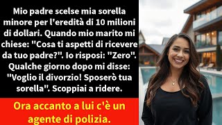 Mio padre scelse mia sorella minore per leredità di 10 milioni di dollari [upl. by Meean]