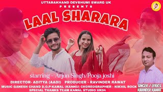 Laal Sharara New Garhwali Song  Ravinder Rawat  Arjun Singh Pooja Joshi [upl. by Astto449]