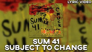 Sum 41  Subject To Change Lyric Video [upl. by Assin]