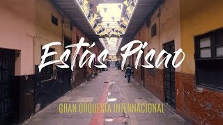 Gran Orquesta Internacional  Estás Pisao Video Oficial [upl. by Ecyor]