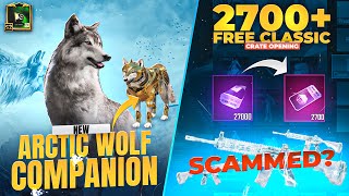 2700 Free Classic Crate Opening  SCAMMED 😡 Best Arctic Wolf Companion 🔥  FREE M416 GLACIERS ❄️❄️ [upl. by Nies]