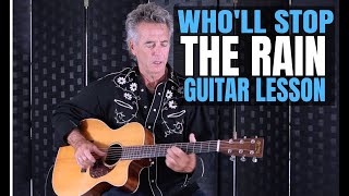 Wholl Stop The Rain Lesson Creedence Clearwater Revival Guitar Lesson [upl. by Kristal]