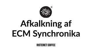 ECM Synchronika Afkalkning by Risteriet Coffee [upl. by Tzong]