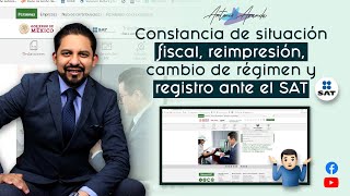 Constancia de situación fiscal reimpresión cambio de régimen y registro ante el SAT [upl. by Metts]