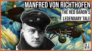 Manfred von Richthofen The Red Barons Legendary Tale [upl. by Wharton553]