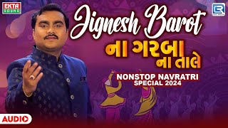 Jignesh Barot Na Garba Na Taale  Nonstop Navratri Garba 2024  JIGNESH BAROT  Trending Garba 2024 [upl. by Wisnicki]