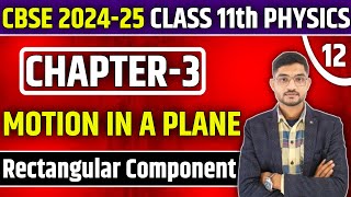 Motion in a Plane  Ch 3  Rectangular Components of a Vector  Cbse  NCERT  Class 11th Physics [upl. by Yrrak]