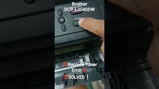 Replace Toner Error DCPL2540DW BROTHER PRINTER aytworks [upl. by Udall]