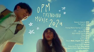 OPM Trending Music 2024 [upl. by Etnovad883]