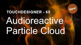 Audioreactive Particle Cloud new – TouchDesigner Tutorial 65 [upl. by Llezniuq]