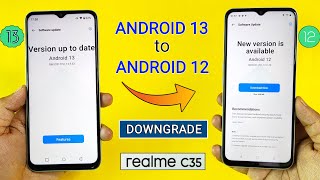 How to Downgrade Android 13 to Android 12 in Realme C35 Full Process of Rollback Android [upl. by Wylie1]