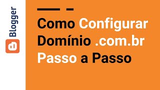 Configurar Domínio combr no Blogger Passo a Passo [upl. by Arihppas]