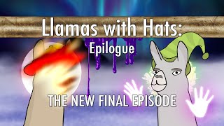 Llamas with Hats Epilogue [upl. by Aenyl]