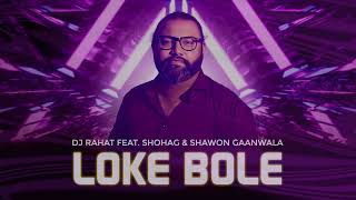 Loke Bole Bole Re  Shawon Gaanwala  Bangla New Folk Cover Song 2024  DJ Rahat feat Shohag [upl. by Einra334]