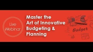 Webinar Master the Art of Innovative Budgeting and Planning [upl. by Atiuqan884]