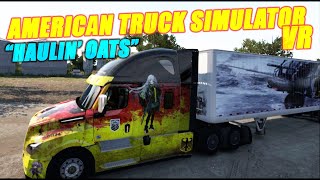 American Truck Simulator  VR  Haulin Oats From Wichita Texas [upl. by Howes520]