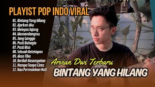 ARVIAN DWI COVER AKUSTIK BINTANG YANG HILANG  AJARKAN AKU  LAGU POP TERPOPULER 2024 [upl. by Pantheas897]