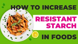 HOW TO INCREASE RESISTANT STARCH NATURALLY IN FOODS  The benefits of resistant starch [upl. by Greeley]