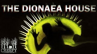 The Dionaea House [upl. by Yasmar167]