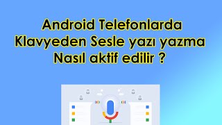 Android Akıllı Telefonlarda Klavyeden Sesle Yazı Yazmayı Aktif Etmek [upl. by Stanford]