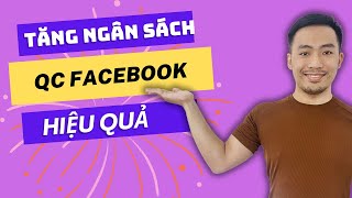 Tăng ngân sách Quảng cáo Facebook Ads hiệu quả  Nguyễn Anh Tuấn [upl. by Berkman371]