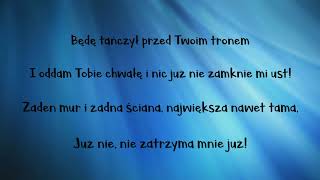 Będę tańczył przed Twym tronem [upl. by Ladonna744]