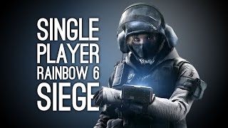 Rainbow 6 Siege Single Player Gameplay  Single Player Rainbow 6 Siege is Situations Mode [upl. by Pooi]