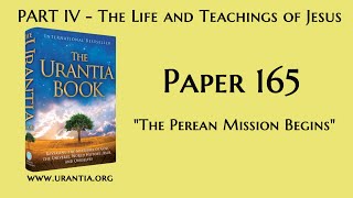 p165  The Perean Mission BeginAt the Feast of Dedication The Urantia Book  audiobook [upl. by Elsi]