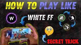 HOW TO PLAY LIKE WHITE FF😱 SECRET TRICK🤫GARENA FREE FIRE [upl. by Uolyram]