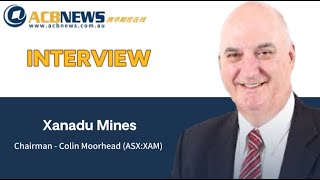 Xanadu Mines Ltd Chairman Interview ACB News 高管采访之Xanadu ASXXAM Chairman Colin Moorhead [upl. by Slade]