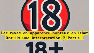 Les rêves en apparence honteux en islam Ontils une interprétation  Partie 1 [upl. by Bearce]