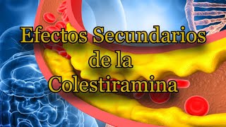 Efectos Secundarios de la Colestiramina [upl. by Graaf211]