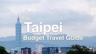 The Taipei Budget Travel Guide [upl. by Ahtnahc714]