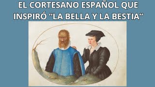 El cortesano español que inspiró quotLa bella y la bestiaquot [upl. by Euv]