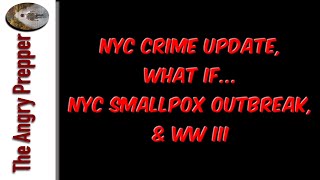 NYC Crime Update What If NYC Smallpox Outbreak amp WW 3 [upl. by Aire546]