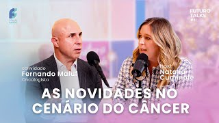 Pesquisa clínica e política nacional do câncer Fernando Maluf oncologista – Futuro Talks 41 [upl. by Mallin]