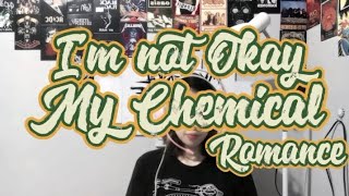 My Chemical RomanceIm Not Okay LIRIK BYNGomBaC [upl. by Lahcsap161]