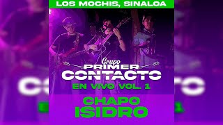 Chapo Isidro  Grupo Primer Contacto  EN VIVO VOL 1 [upl. by Jarvis]