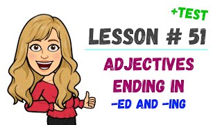 🔴​LESSON 51  ADJECTIVES ending in ED and ING [upl. by Unni]