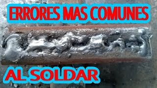 ¿Porque no sale bien un cordon de soldadura ERRORES MAS COMUNES [upl. by Eignat406]