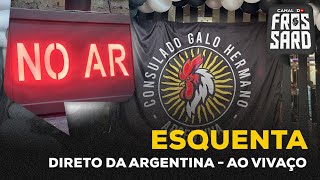 ESQUENTA AO VIVO DE BUENOS AIRES  É HOJE [upl. by Annoynek]