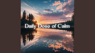 Daily Dose of Calm [upl. by Haidabez]