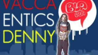 Bla Bla  Vacca ft Denny amp Entics [upl. by Okim353]