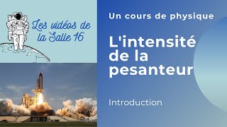 Intensité de la pesanteur  Introduction [upl. by Eleon]