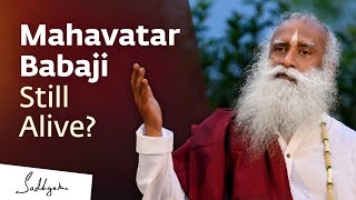 Mahavatar Babaji amp Bodiless Yogis  Sadhguru [upl. by Annodal]