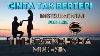 INSTRUMENTAL  CINTA TAK BERTEPI  TITIEK SANDHORA amp MUCHSIN  PLUS LIRIK [upl. by Bez]