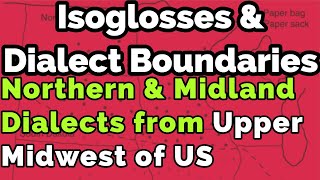 Isoglosses and Dialect Boundaries  Northern and Midland Dialect  Upper Midwest of United States [upl. by Manon]